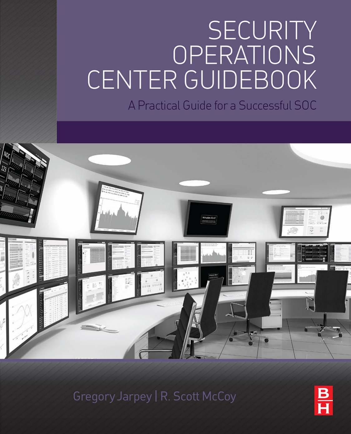 Security Operations Center Guidebook A Practical Guide For A Successful Soc Gregory Jarpey R Scott Mccoy