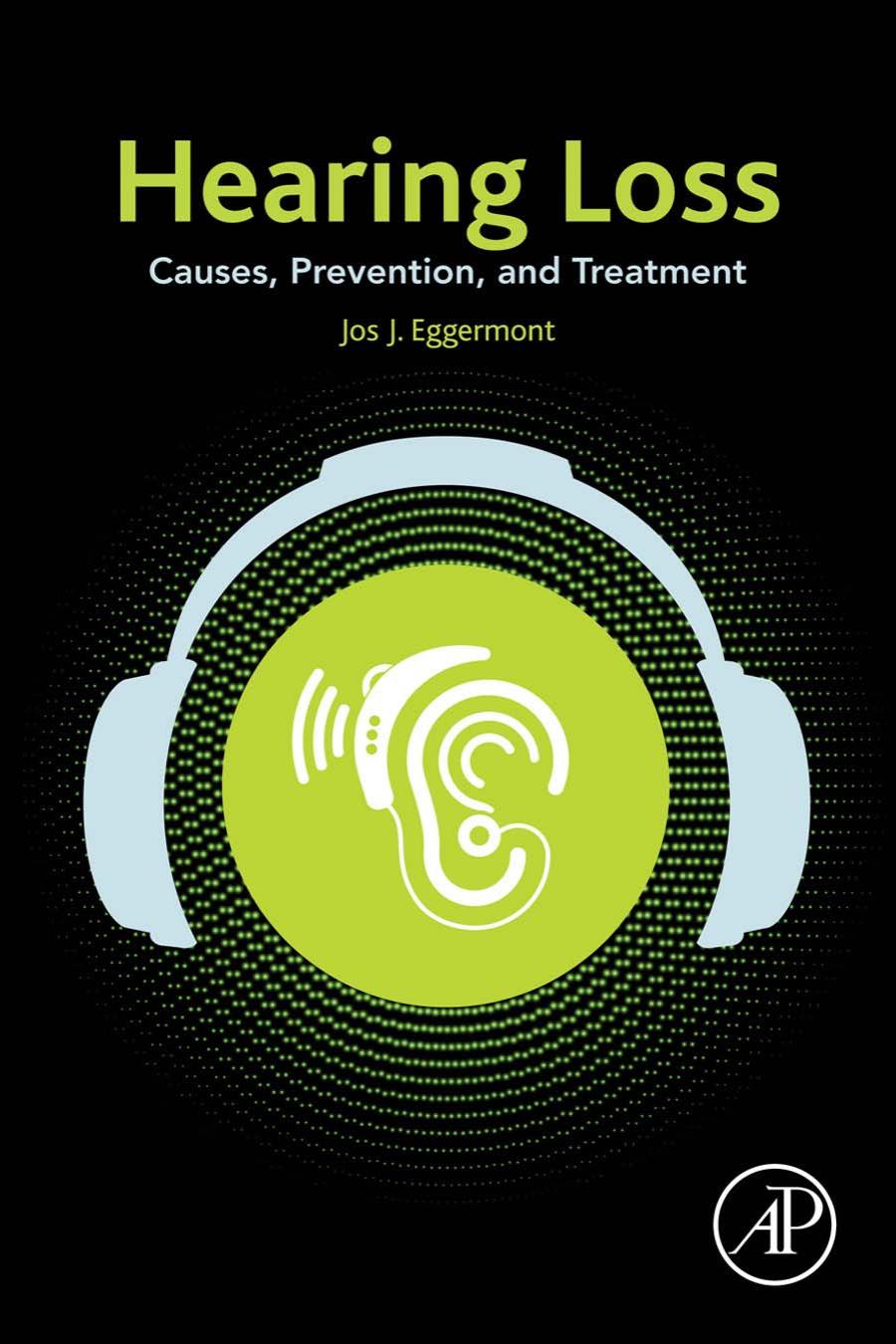 Hearing Loss Causes Prevention And Treatment Jos J Eggermont