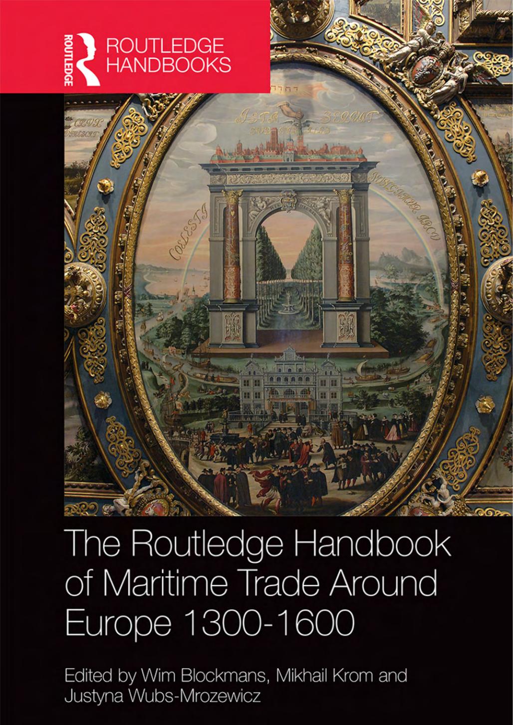 The Routledge Handbook Of Maritime Trade Around Europe 13001600 Wim Blockmans