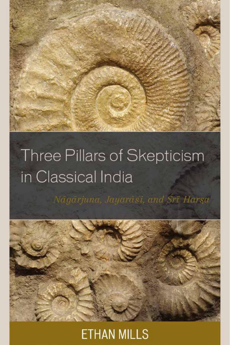 The Three Pillars Of Skepticism In Classical India Ethan Mills