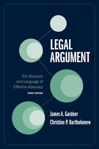 Legal Argument The Structure And Language Of Effective Advocacy Third Edition James A Gardner