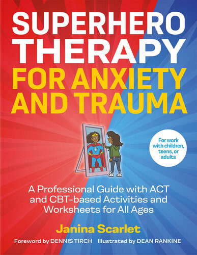 Superhero Therapy For Anxiety And Trauma Janina Scarlet