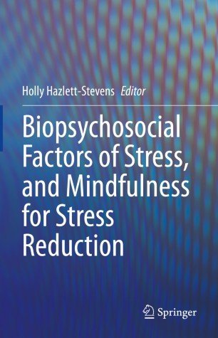Biopsychosocial Factors Of Stress And Mindfulness For Stress Reduction Holly Hazlettstevens