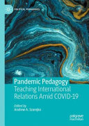 Pandemic Pedagogy Teaching International Relations Amid Covid19 Andrew A Szarejko