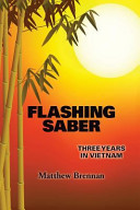 Flashing Saber Three Years In Vietnam Revised Ed Matthew Brennan