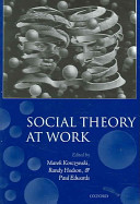 Social Theory At Work Illustrated Marek Korczynski Randy Hodson