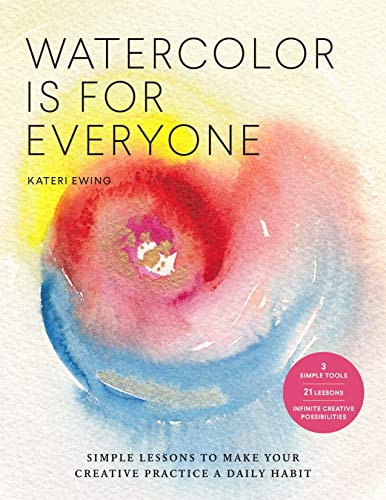 Watercolor Is For Everyone Illustrated Kateri Ewing