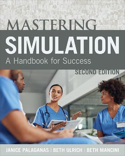 Mastering Simulation Second Edition A Handbook For Sucess 2nd Edition Janice Palaganas