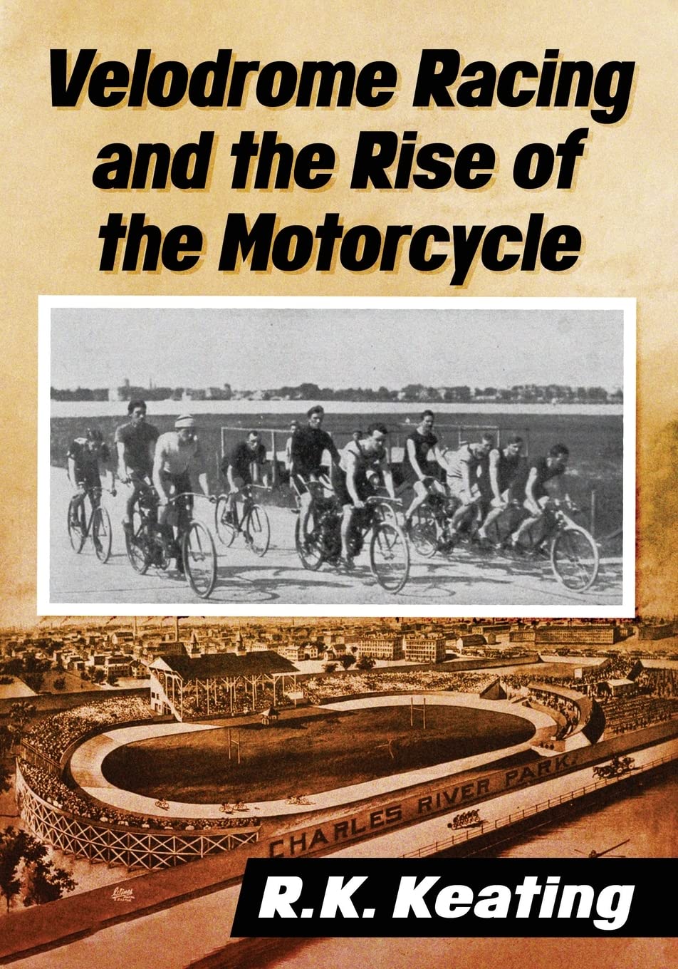 Velodrome Racing And The Rise Of The Motorcycle Rk Keating