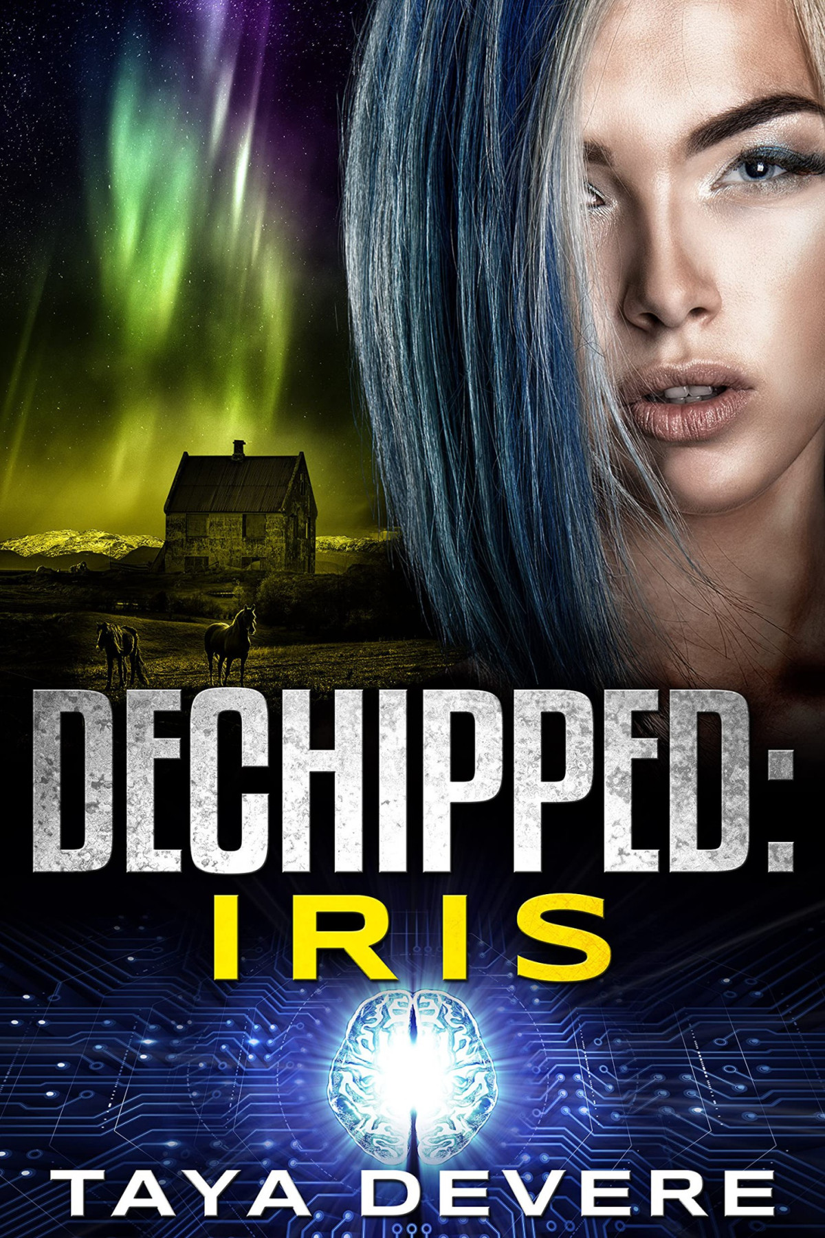 Dechipped Iris Book Fourteen In The Unchipped Dystopian Scifi Series Taya Devere