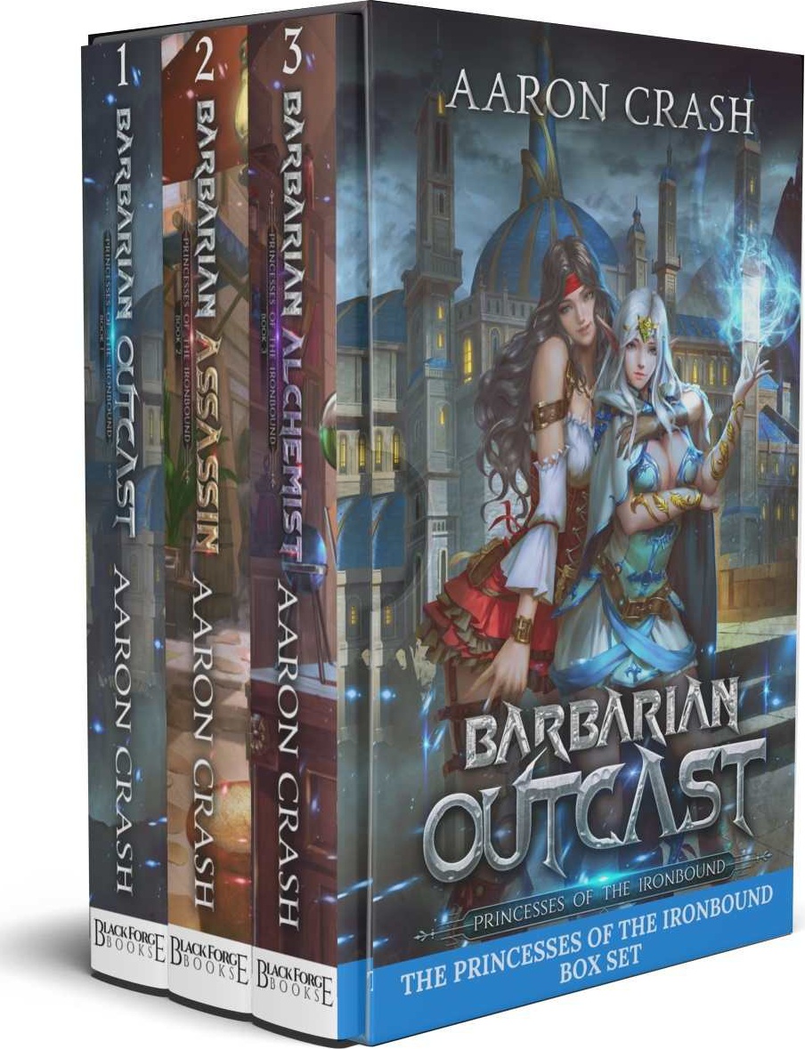 Princesses Of The Ironbound Boxset Books 1 3 Barbarian Outcast Barbarian Assassin Barbarian Alchemist 1st Edition Aaron Crash