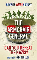 The Armchair General Can You Defeat The Nazis Buckley John