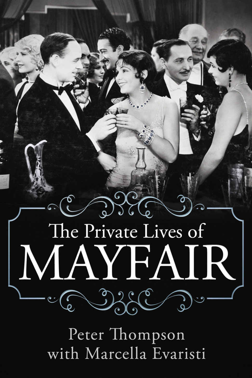 The Private Lives Of Mayfair Peter Thompson Marcella Evaristi