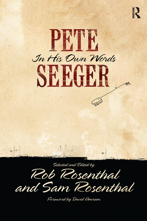 Pete Seeger In His Own Words Pete Seeger Rob Rosenthal Sam Rosenthal