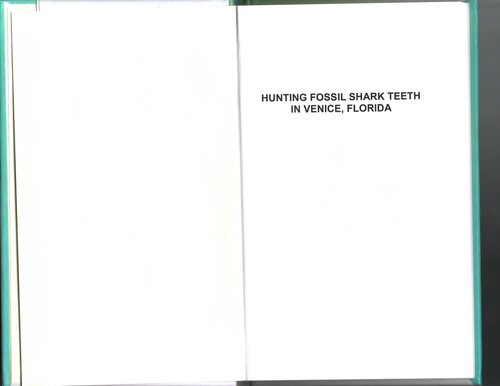 Hunting Fossil Shark Teeth In Venice Florida The Complete Guide On The Beach Scuba Diving And Inland Robert L Fuqua