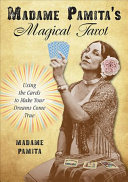 Madame Pamitas Magical Tarot Using The Cards To Make Your Dreams Come True Madame Pamita