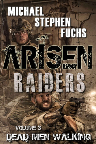 Arisen Raiders Volume 3 Dead Men Walking Michael Stephen Fuchs