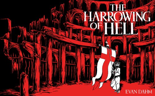 The Harrowing Of Hell Evan Dahm
