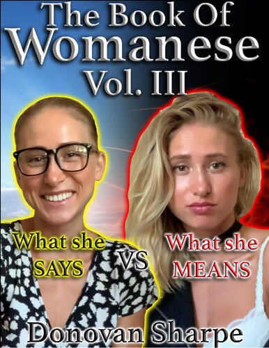 The Book Of Womanese Volume Three What She Says Vs What She Means Womanese 101 Donovan Sharpe