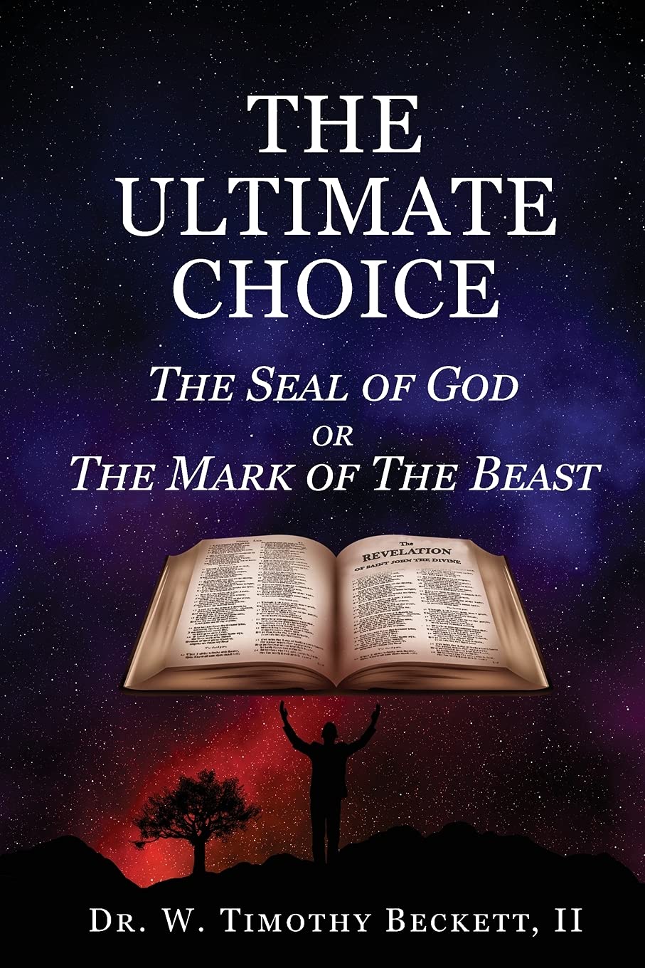 The Ultimate Choice The Seal Of God Or The Mark Of The Beast W Timothy Beckett Ii