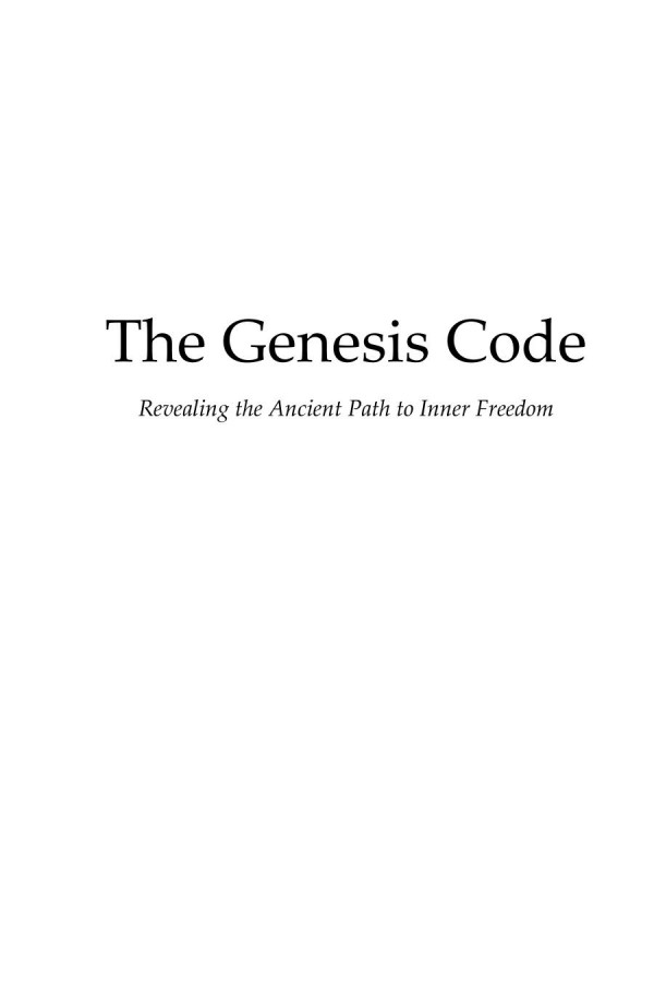 The Genesis Code Revealing The Ancient Path To Inner Freedom Haight