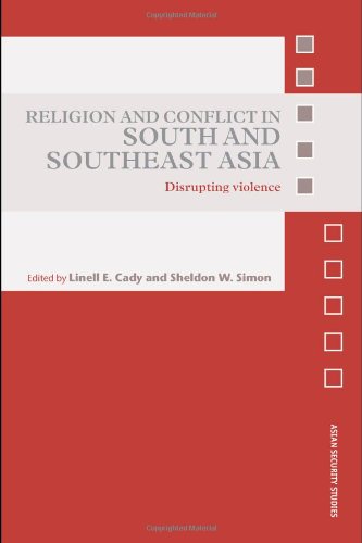 Religion And Conflict In South And Southeast Asia Disrupting Violence 1st Edition Linell E Cady