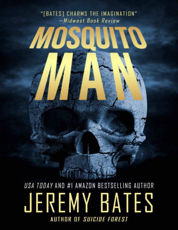 Mosquito Man A Scary Psychological Thriller By The New Master Of Horror Worlds Scariest Legends Book 1 Jeremy Bates