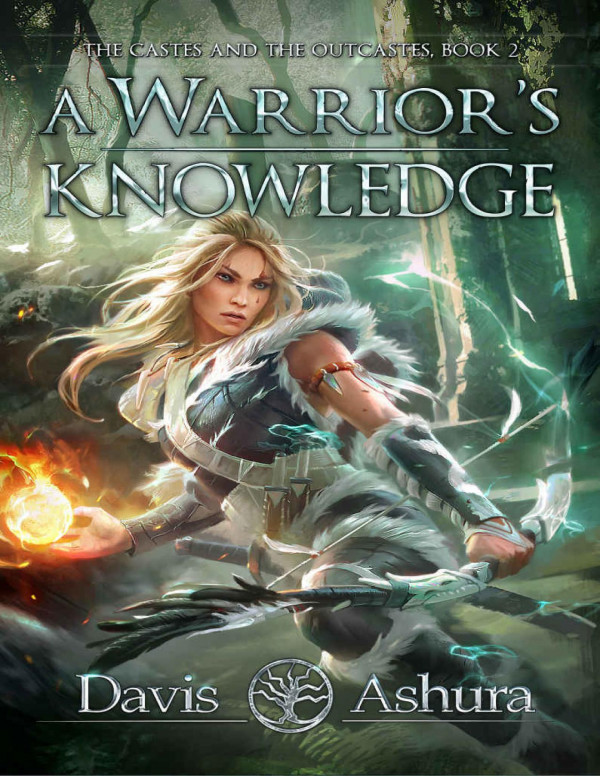 A Warriors Knowledge An Anchored Worlds Novel The Castes And The Outcastes Book 2 Davis Ashura