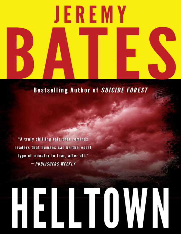 Helltown A Gripping Thriller By The New King Of Horror Worlds Scariest Places Book 3 Jeremy Bates