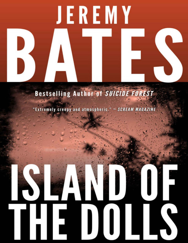 Island Of The Dolls A Nailbiting Suspense Thriller By The New King Of Horror Worlds Scariest Places Book 4 Jeremy Bates
