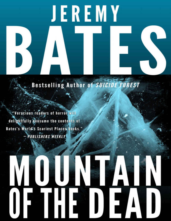 Mountain Of The Dead A Terrifying Suspense Thriller By The New King Of Horror Worlds Scariest Places Book 5 Jeremy Bates
