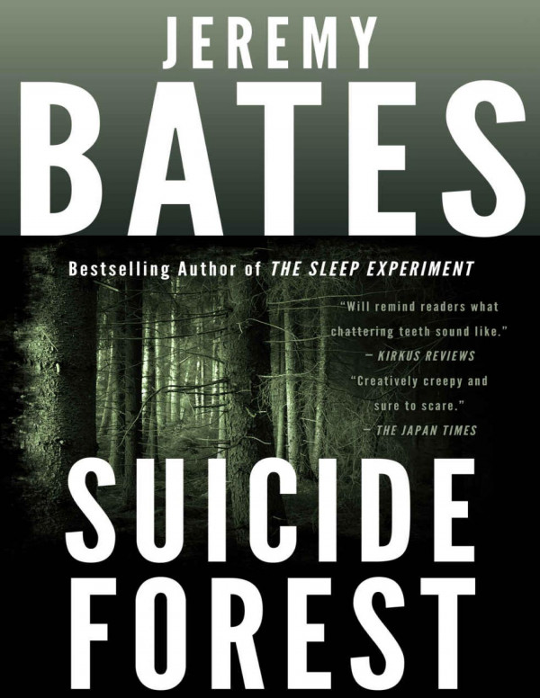 Suicide Forest A Psychological Suspense Thriller By The New King Of Horror Worlds Scariest Places Book 1 Jeremy Bates