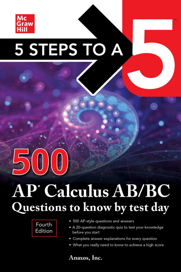 500 Ap Calculus Abbc Questions To Know By Test Day 5 Steps To A 5 4th Edition Inc Anaxos