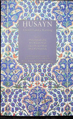Imam Husayn A Symbol Warning An Ahlal Sunna Wal Jamaahperspective Edited And Compiuled By Abd Alrahman Syed Siddiqi Articles From Sachedina