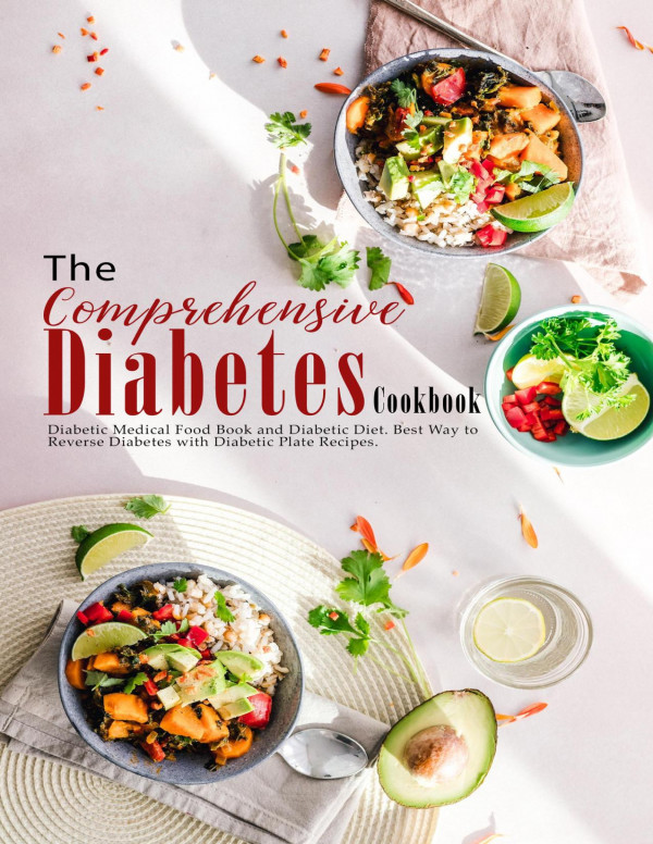 The Comprehensive Diabetes Cookbook Diabetic Medical Food Book And Diabetic Diet Best Way To Reverse Diabetes With Diabetic Plate Recipes Sutton