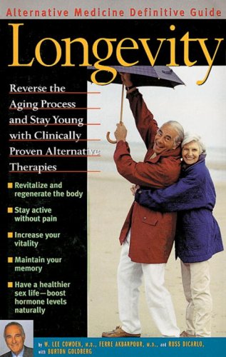 Longevity An Alternative Medicine Definitive Guide Alternative Medicine Definative Guide 1st Edition W Lee Cowden