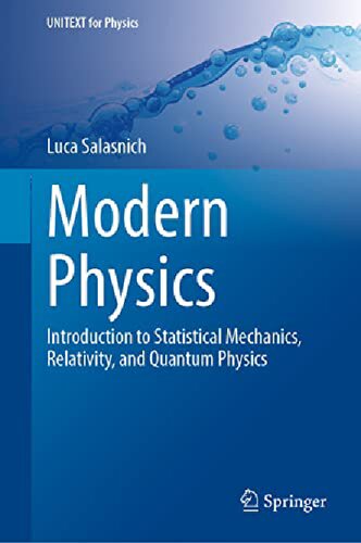 Modern Physics Introduction To Statistical Mechanics Relativity And Quantum Physics 1st Ed 2022 Salasnich