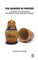 The Murder In Merger A Systems Psychodynamic Exploration Of A Corporate Merger Jinette De Gooijer