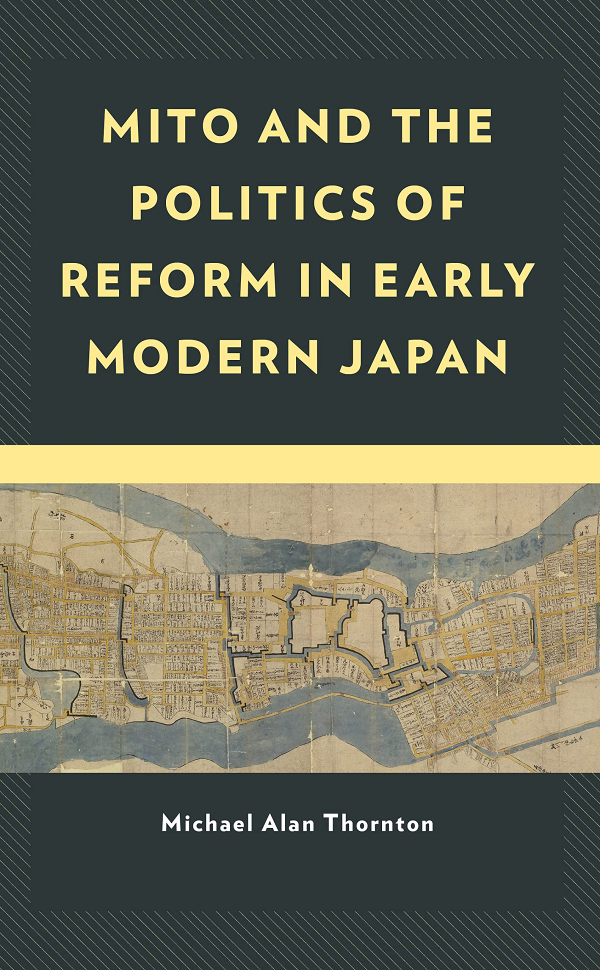 Mito And The Politics Of Reform In Early Modern Japan Michael Alan Thornton