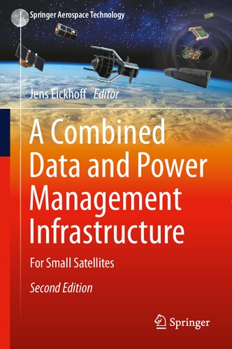 A Combined Data And Power Management Infrastructure For Small Satellites 2nd Edition Jens Eickhoff