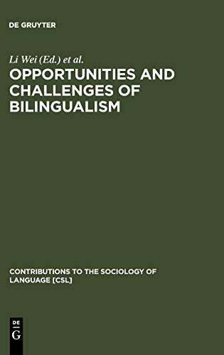 Opportunities And Challenges Of Bilingualism Reprint 2011 Ed Li Wei Editor