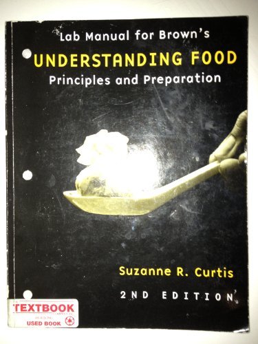 Lab Manual For Browns Understanding Food Principles And Preparation 2nd Edition Susanne R Curtis