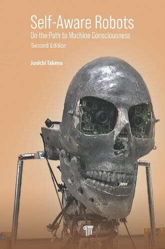 Selfaware Robots On The Path To Machine Consciousness 2nd Edition Junichi Takeno