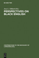 Perspectives On Black English Contributions To The Sociology Of Language Csl J L Dillard Editor