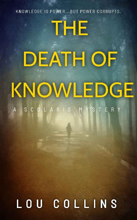 The Death Of Knowledge A Scolaris Mystery Book 1 Lou Collins