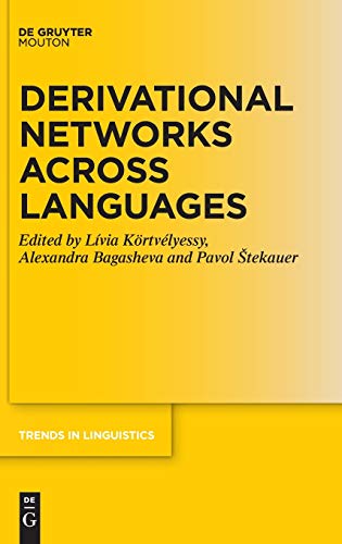 Derivational Networks Across Languages Lívia Körtvélyessy Editor