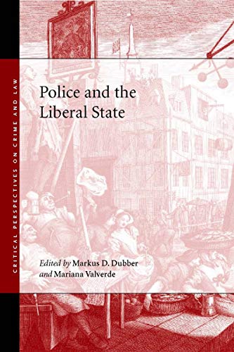 Police And The Liberal State 1st Edition Markus D Dubber Mariana Valverde Eds