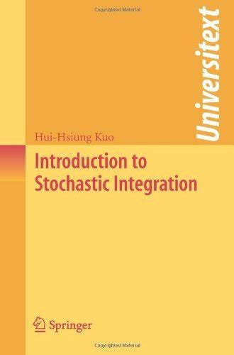 Introduction To Stochastic Integration 2006th Edition Kuo Huihsiung