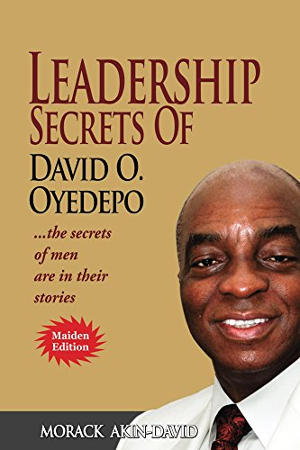 Leadership Secrets Of David O Oyedepo Morack Akindavid