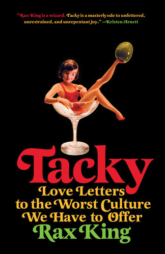 Tacky Love Letters To The Worst Culture We Have To Offer Rax King